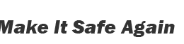 We Make It Safe Again